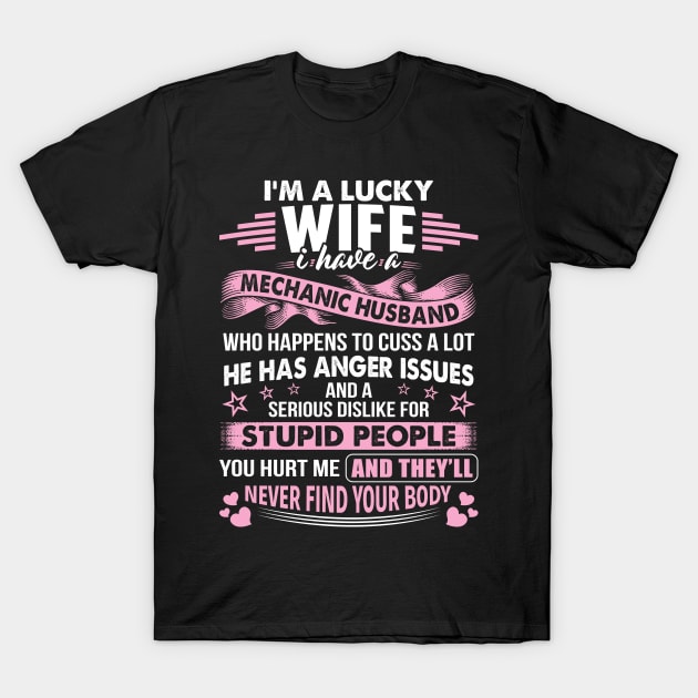 I Am A Lucky Wife Of A Mechanic Husband   Mechanic T Shirt T-Shirt by Murder By Text